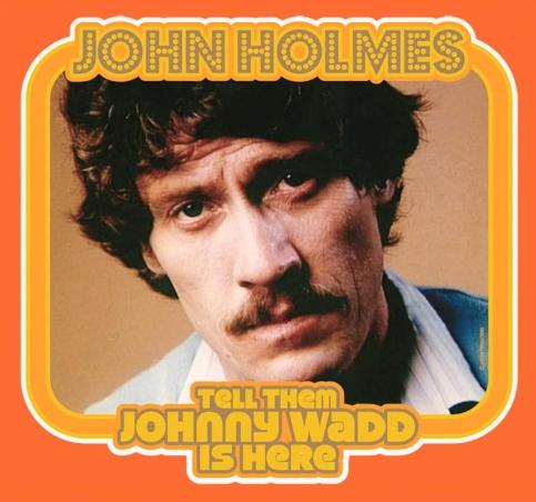 Tell Them Johnny Wadd Is Here / Tell Them Johnny Wadd Is Here
